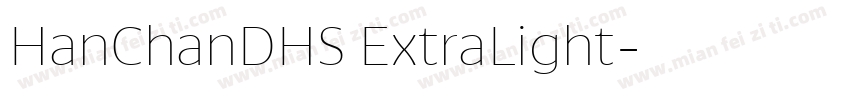 HanChanDHS ExtraLight字体转换